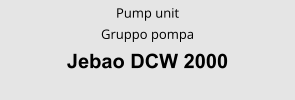 Pump unit Gruppo pompa Jebao DCW 2000